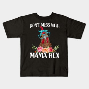 Don’t Mess With Mama Hen Chicken Happy Mother's Day Kids T-Shirt